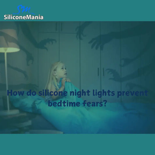 How do silicone night lights prevent bedtime fears?